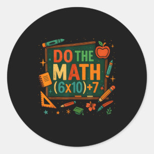 Do The Math 67 Funny Equation Chalkboard School Ar Classic Round Sticker