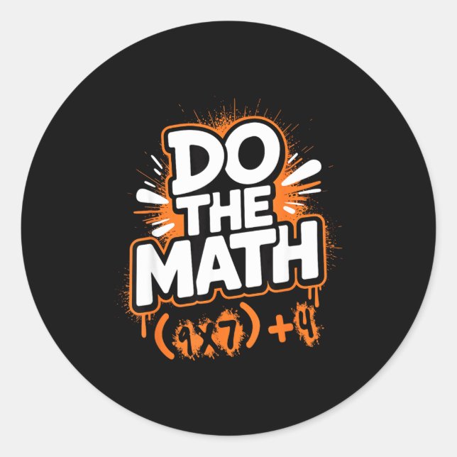 Do The Math 67 Funny Meme Men Women School Teacher Classic Round Sticker (Front)