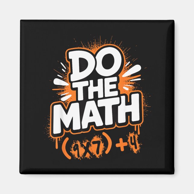 Do The Math 67 Funny Meme Men Women School Teacher Magnet (Front)