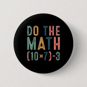 Do The Math 67 Funny Six Seven Meme Teacher Women 6 Cm Round Badge