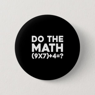 Do The Math 67 Meme 1  6 Cm Round Badge