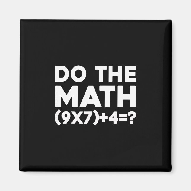 Do The Math 67 Meme 1  Magnet (Front)