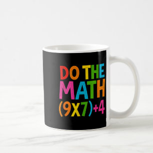 Do The Math 67 Meme 6 7 Funny Six Seven Coffee Mug