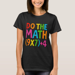 Do The Math 67 Meme 6 7 Funny Six Seven  T-Shirt