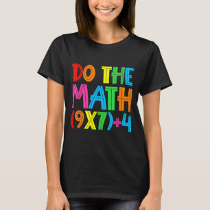 Do The Math 67 Meme 6 7 Funny Six Seven Women Teac T-Shirt