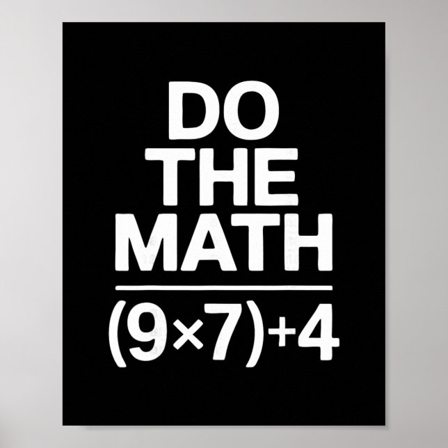 Do The Math 67 Meme Funny Sarcastic Humor  Poster (Front)