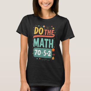 Do The Math 67 Meme Funny Six Seven Men Women Kids T-Shirt