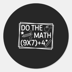 Do The Math 67 Meme Funny Six Seven Men Women Teac Classic Round Sticker