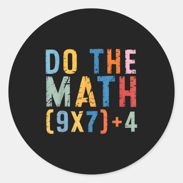 Do The Math 67 Meme Funny Six Seven Men Women Teac Classic Round Sticker (Front)