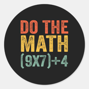 Do The Math 67 Meme Funny Six Seven Men Women Teac Classic Round Sticker
