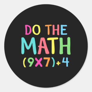 Do The Math 67 Meme Funny Six Seven Men Women Teac Classic Round Sticker
