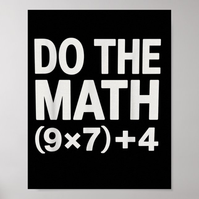 Do The Math 67 Meme Funny Six Seven Men Women Teac Poster (Front)