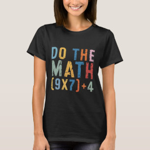 Do The Math 67 Meme Funny Six Seven Men Women Teac T-Shirt