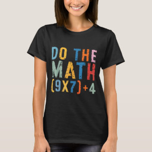 Do The Math 67 Meme Funny Six Seven Men Women Teac T-Shirt