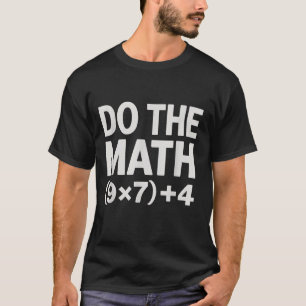 Do The Math 67 Meme Funny Six Seven Men Women Teac T-Shirt