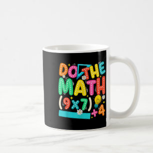 Do The Math 67 Meme Funny Six Seven Teacher Coffee Mug