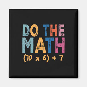 Do The Math 67 Meme Funny Six Seven Teacher Humor Magnet