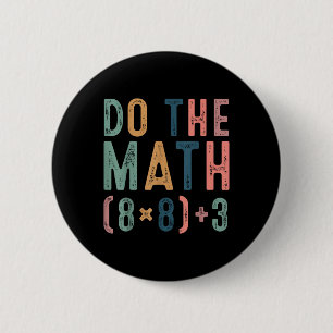 Do The Math 67 Meme Funny Six Seven Teacher Women 6 Cm Round Badge
