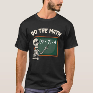 Do The Math 67 Meme Joke Halloween Skeleton Math T T-Shirt