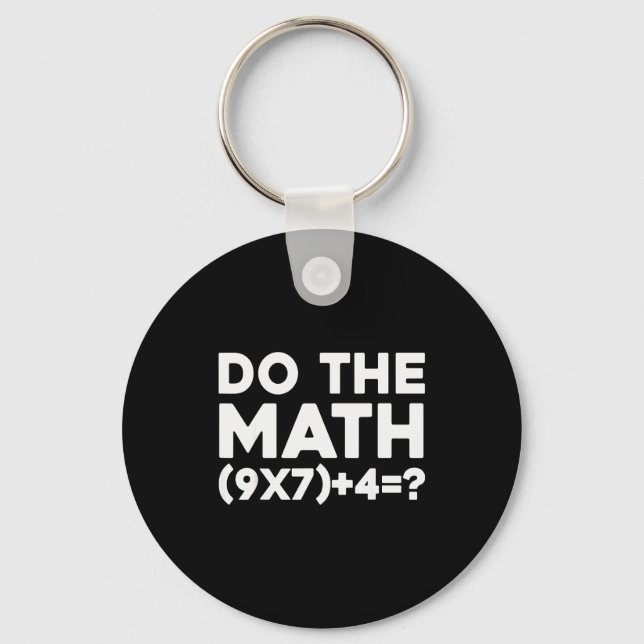 Do The Math 67 Meme  Key Ring (Front)