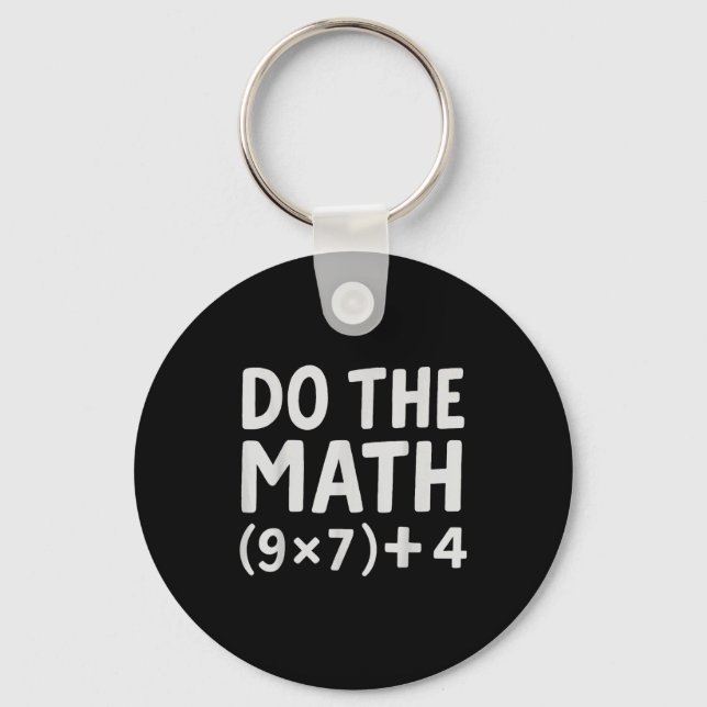 Do The Math 67 Meme  Key Ring (Front)