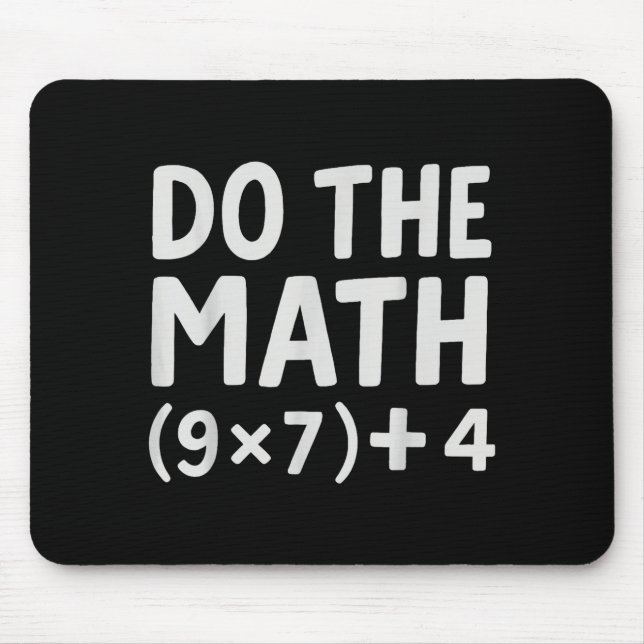 Do The Math 67 Meme  Mouse Pad (Front)