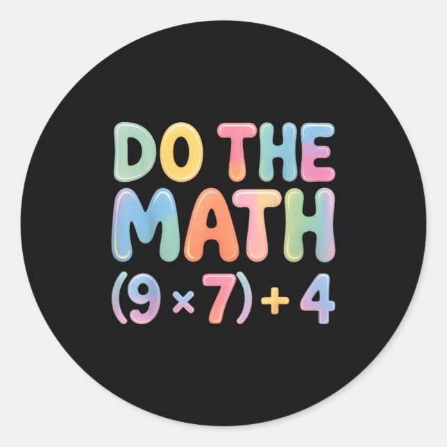 Do The Math 67 Six Seven 6 7  Classic Round Sticker (Front)