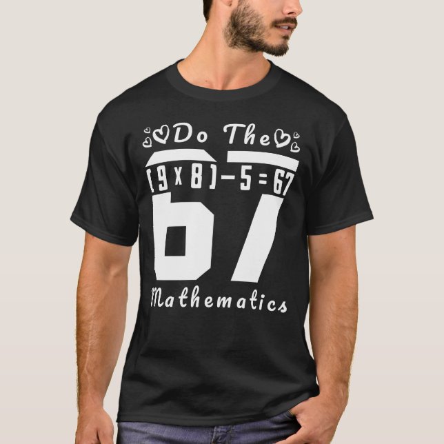 Do The Math 67 T-Shirt (Front)
