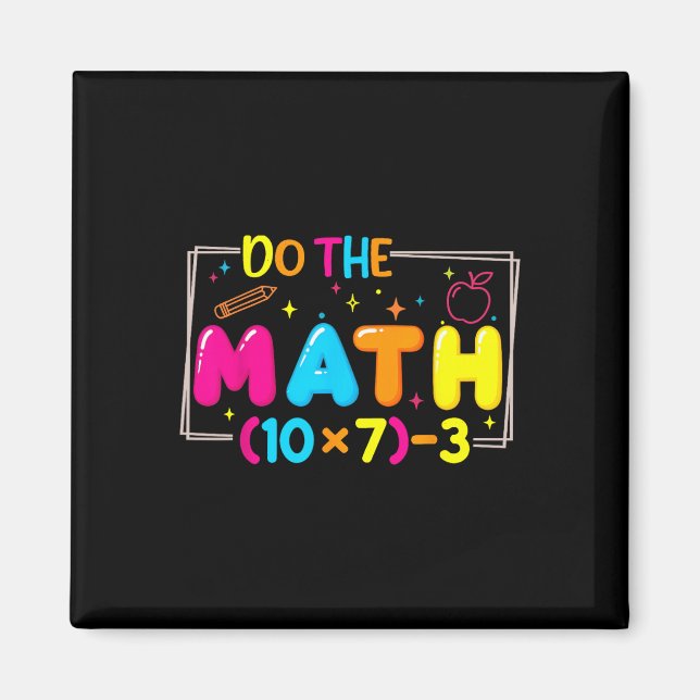 Do The Math 67 Teacher Meme Funny _1  Magnet (Front)