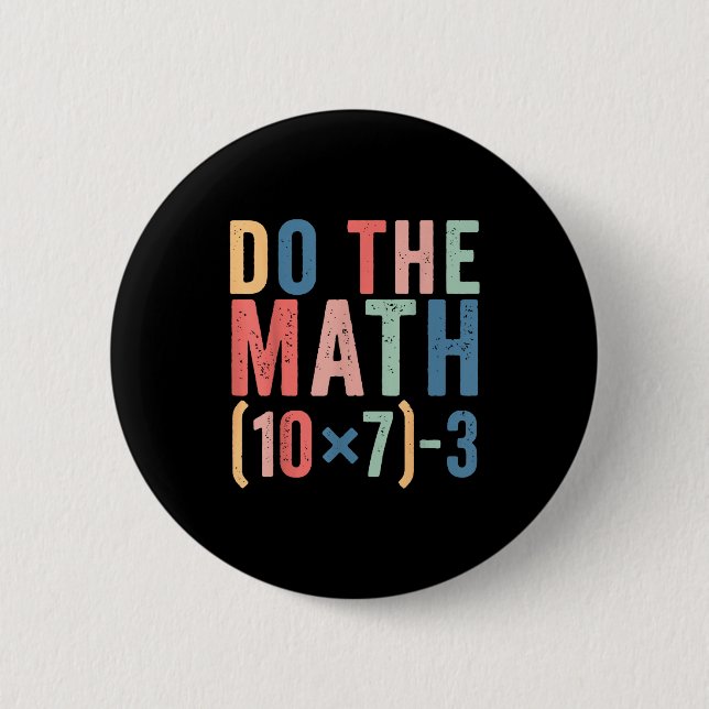 Do The Math 67 Teacher Meme Funny  6 Cm Round Badge (Front)