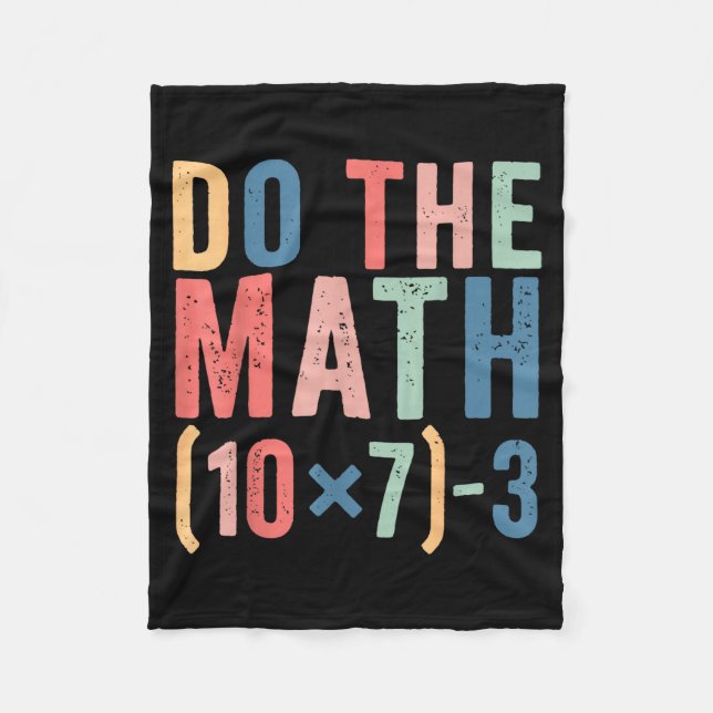 Do The Math 67 Teacher Meme Funny  Fleece Blanket (Front)