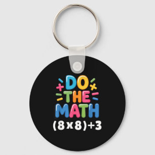 Do The Math (8x8)+3 Six Seven 6-7 Humor Teacher Gi Key Ring