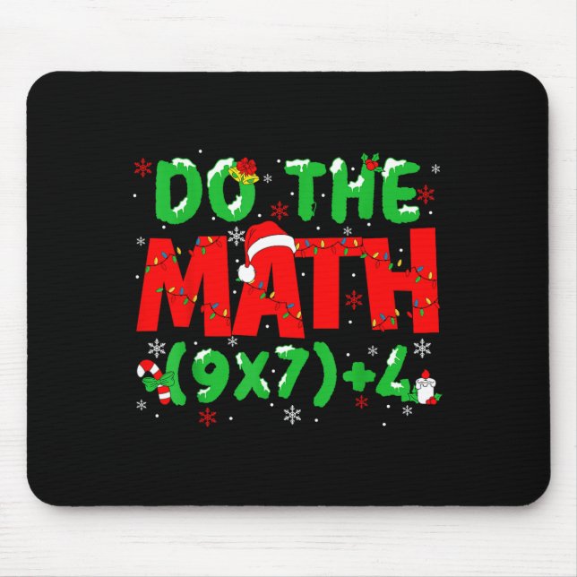 Do The Math Equation Christmas Math Teacher 6 7 Si Mouse Pad (Front)