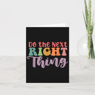 Do The Next Right Thing Daily Motivation Positive  Card