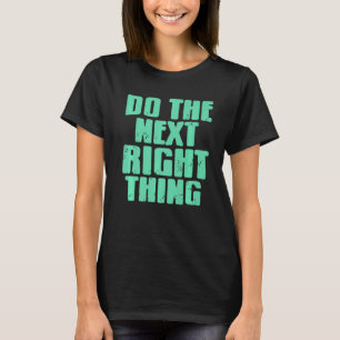 Do The Next Right Thing Retro Sober Designs Presen T-Shirt