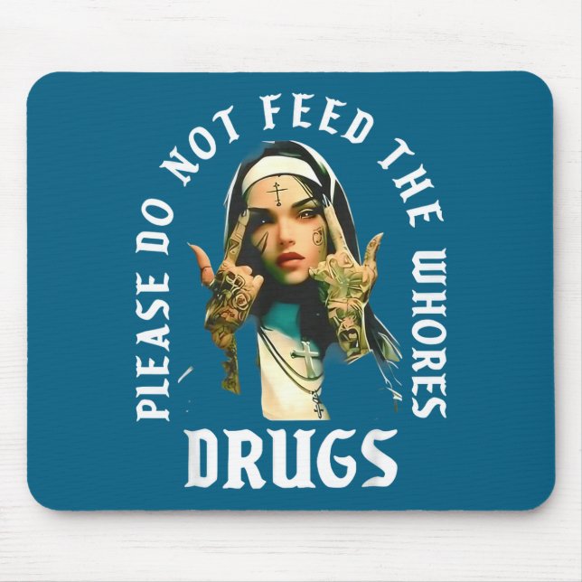Do The Please Not Feed Whorses Drugs Mouse Pad (Front)