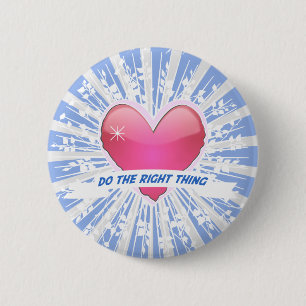 Do the Right Thing 6 Cm Round Badge