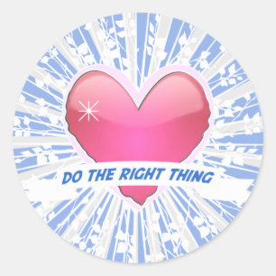 Do the Right Thing Classic Round Sticker
