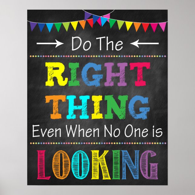 Do the Right Thing Even When No One is Looking Poster (Front)