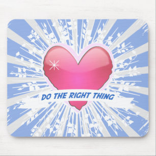 Do the Right Thing Mouse Pad