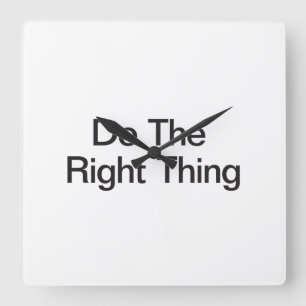 Do The Right Thing Square Wall Clock