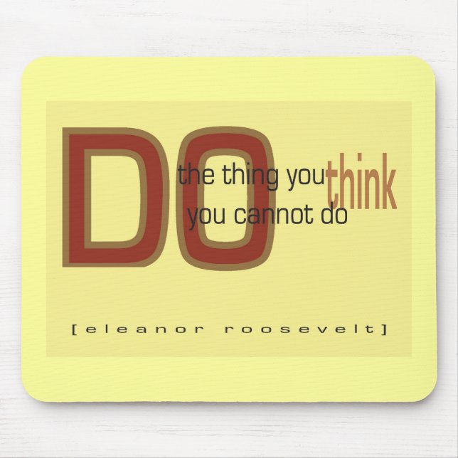Do the thing you think you cannot do mouse pad (Front)