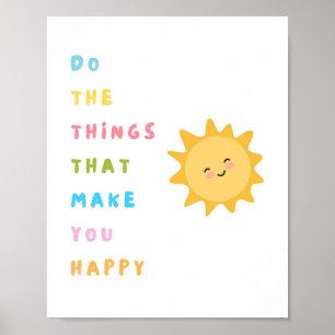 Do the things that make you happy poster