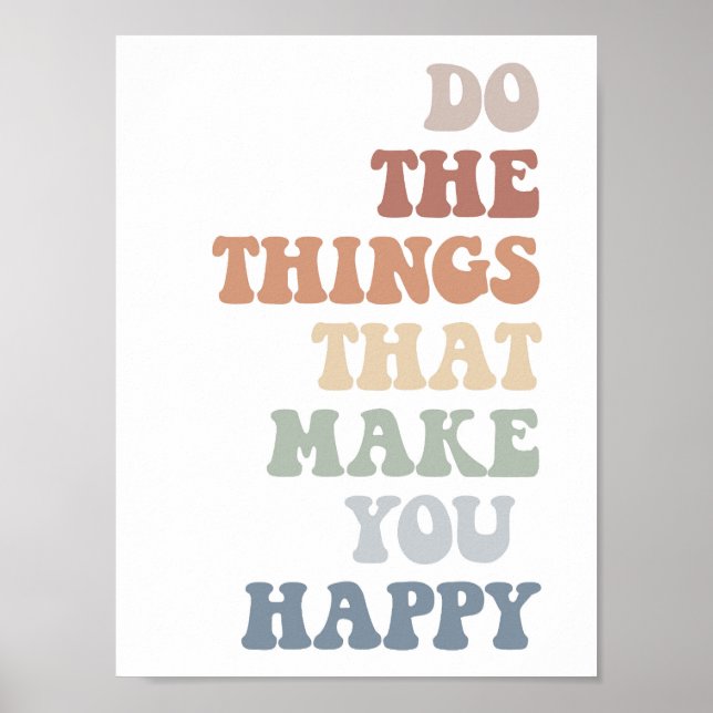 Do The Things That Make You Happy Poster (Front)