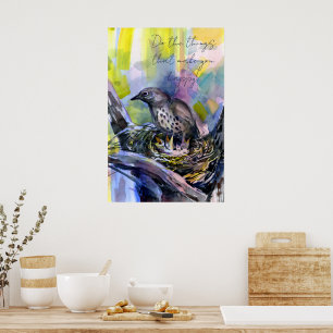 Do the things that make you happy, thrush nest poster