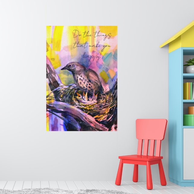 Do the things that make you happy, thrush nest poster (Nursery 1)
