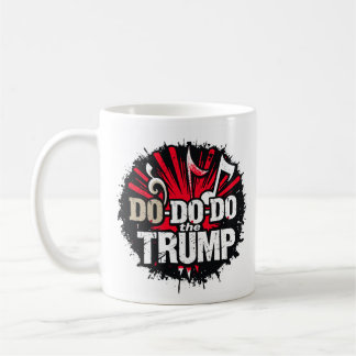 Do the Trump Coffee Mug