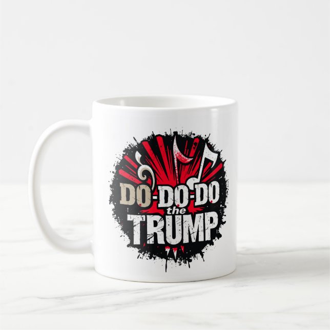 Do the Trump Coffee Mug (Left)