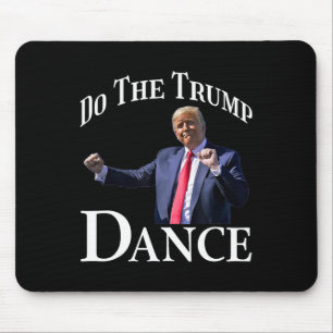 Do The Trump Dance - Shuffle Political Humour Trum Mouse Pad