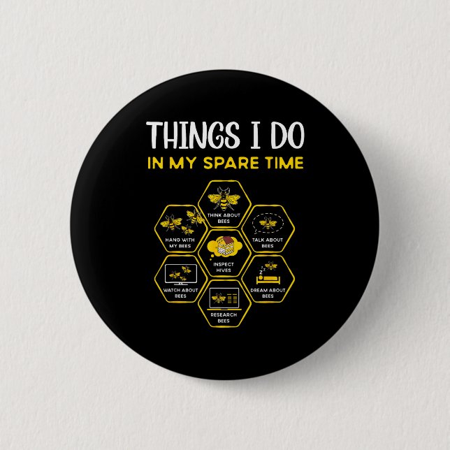 Do Things Spare Time Beekeeping Bees 6 Cm Round Badge (Front)